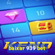 baixar 939 bet